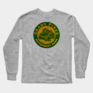 Shady Pines Retirement Home Tv Show Long Sleeve T-Shirt